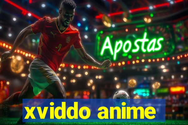 xviddo anime